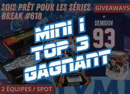 MINI 2 - BREAK #618 - TOP 3 GAGNANT (@20$)